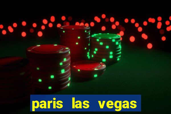 paris las vegas resort and casino