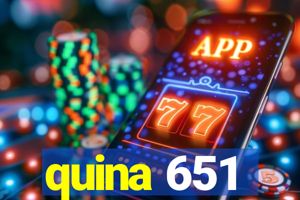 quina 651