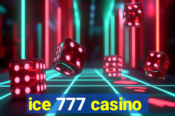 ice 777 casino