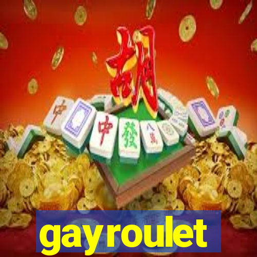 gayroulet