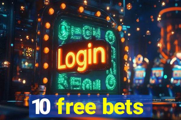 10 free bets