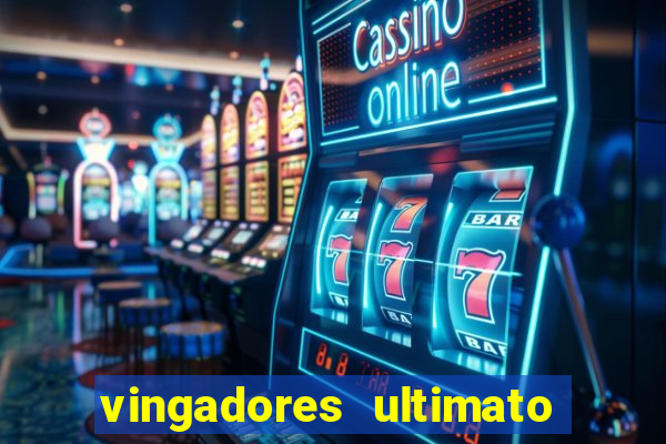 vingadores ultimato completo dublado gratis