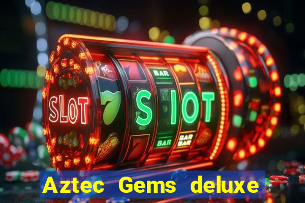 Aztec Gems deluxe (pragmatic play) aztec gems deluxe (pragmatic