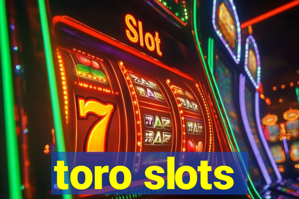 toro slots