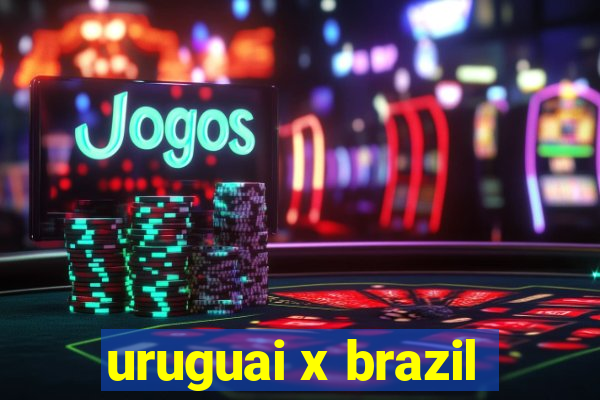 uruguai x brazil