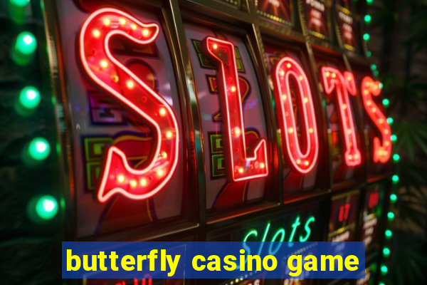 butterfly casino game