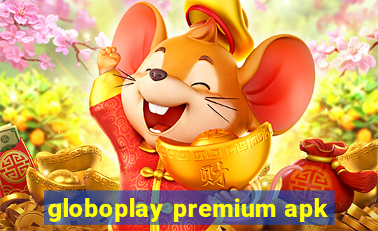 globoplay premium apk