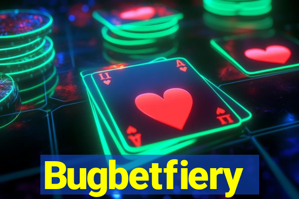 Bugbetfiery