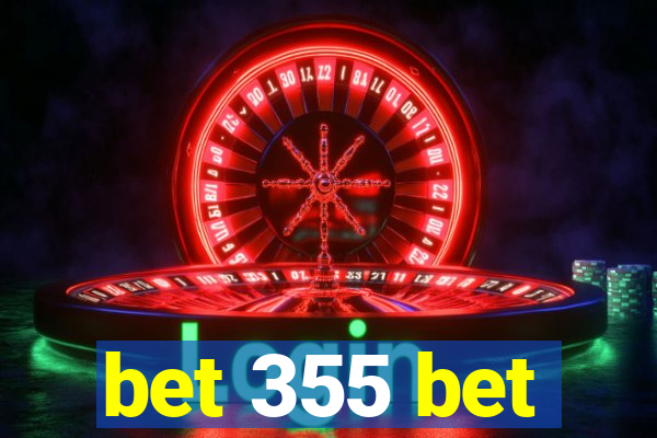 bet 355 bet