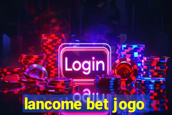 lancome bet jogo