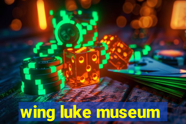 wing luke museum