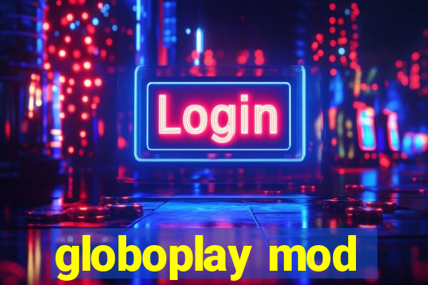 globoplay mod