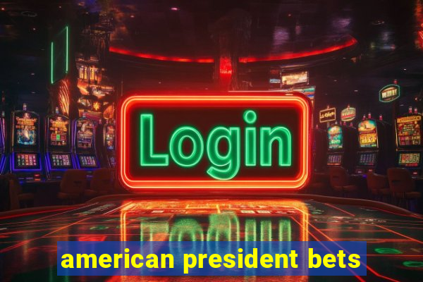 american president bets