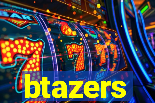 btazers