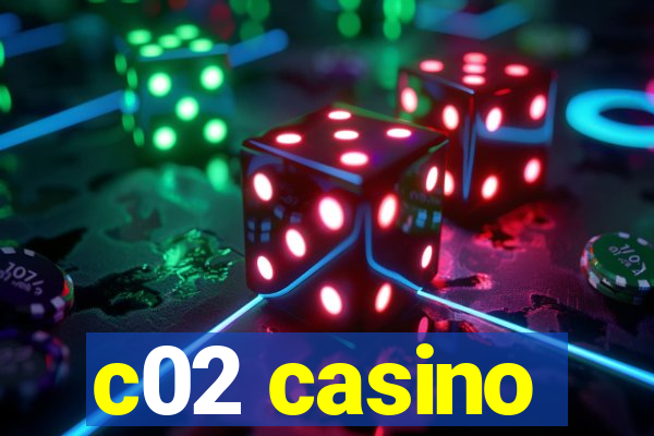 c02 casino