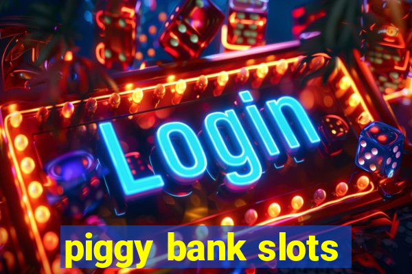 piggy bank slots