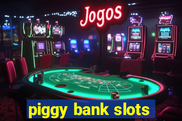 piggy bank slots