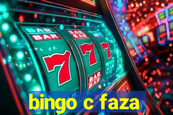 bingo c faza