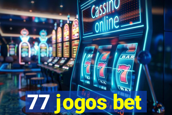 77 jogos bet