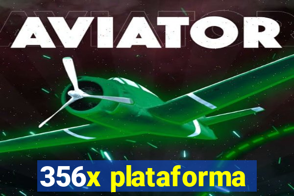 356x plataforma