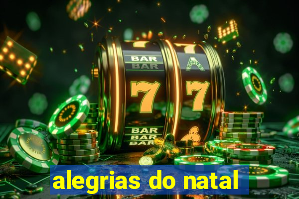 alegrias do natal