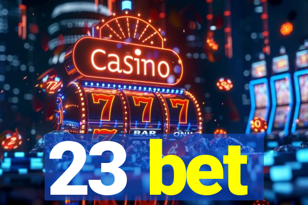 23 bet