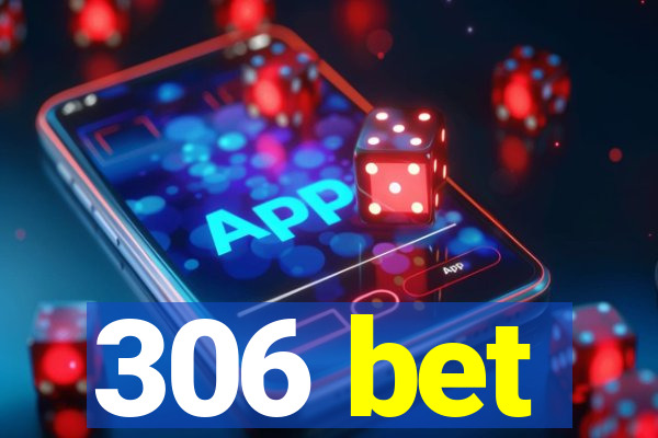 306 bet