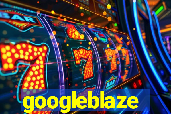 googleblaze