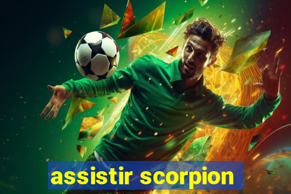 assistir scorpion