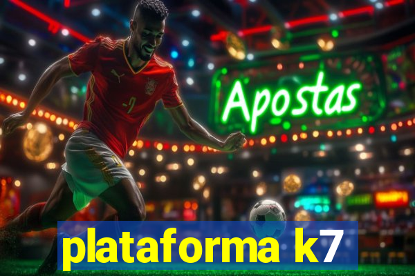 plataforma k7