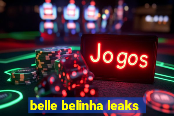 belle belinha leaks