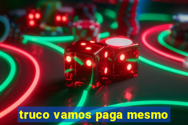 truco vamos paga mesmo