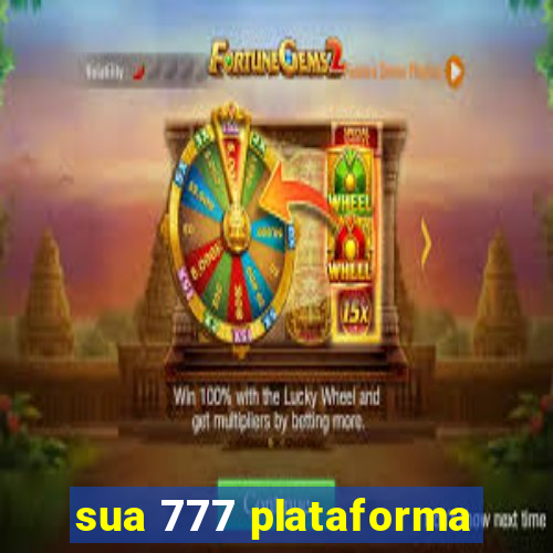 sua 777 plataforma