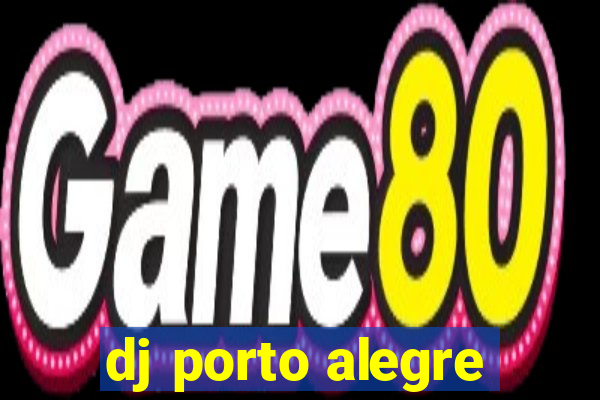 dj porto alegre
