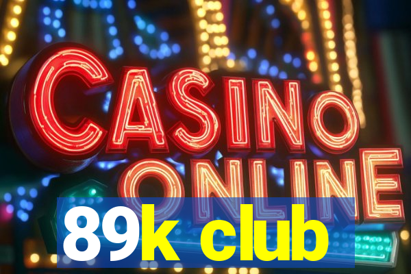 89k club