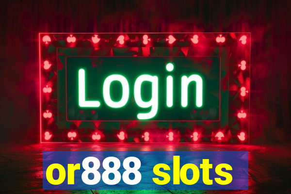 or888 slots