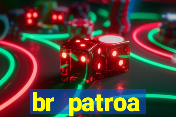 br patroa plataforma jogo online