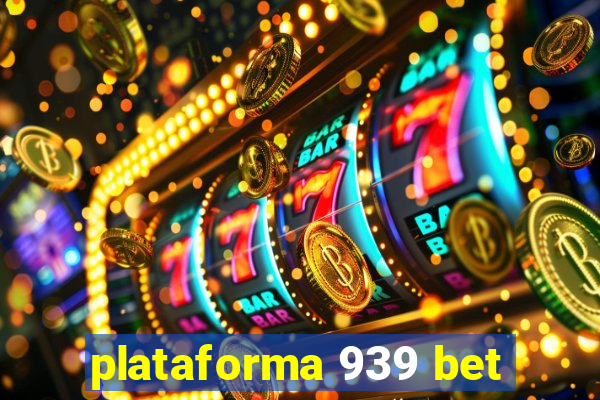 plataforma 939 bet
