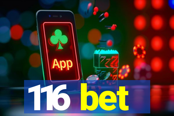 116 bet