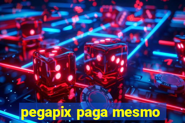pegapix paga mesmo