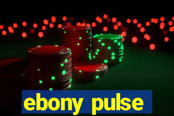 ebony pulse