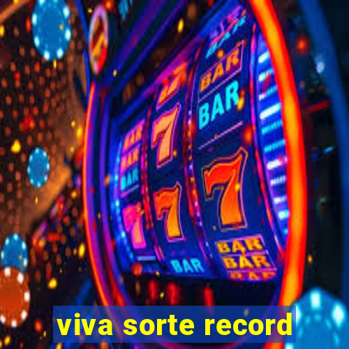 viva sorte record