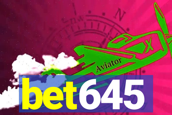 bet645