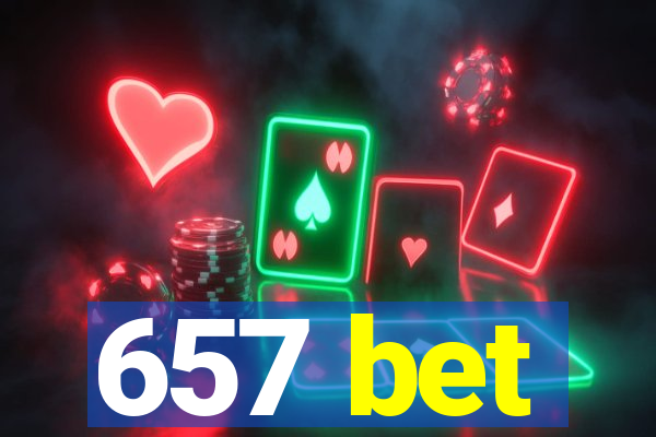 657 bet