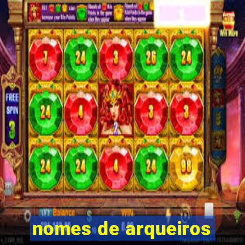 nomes de arqueiros