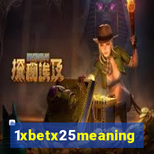 1xbetx25meaning