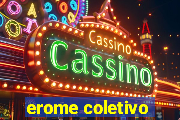 erome coletivo