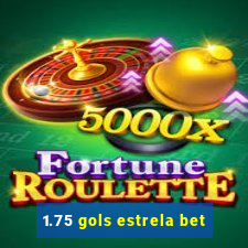 1.75 gols estrela bet