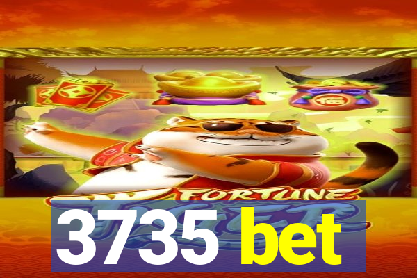 3735 bet