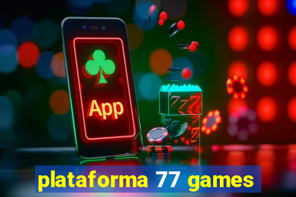 plataforma 77 games